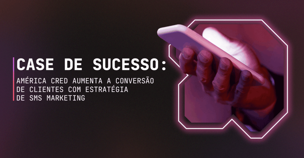 2- Case de Sucesso América Cred (1)