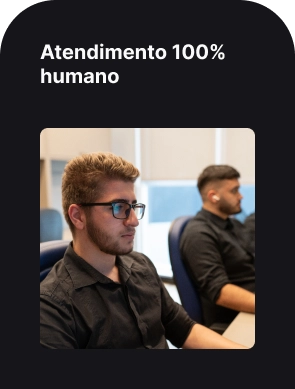 Atendimento 100% humano