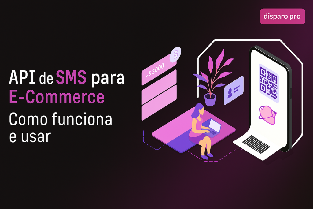 API de SMS para E-Commerce | Como funciona e usar?
