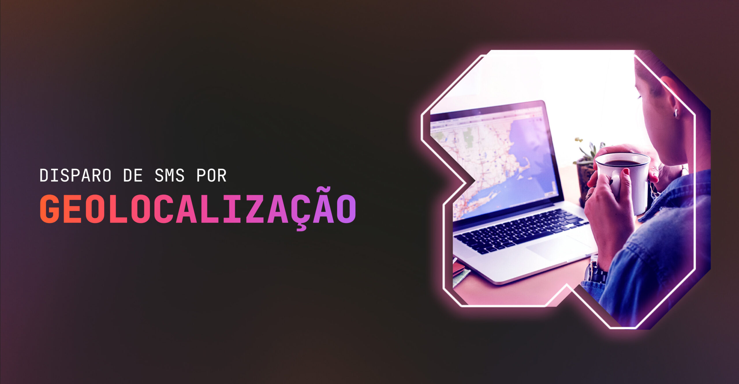 Disparo de SMS por geolocalização