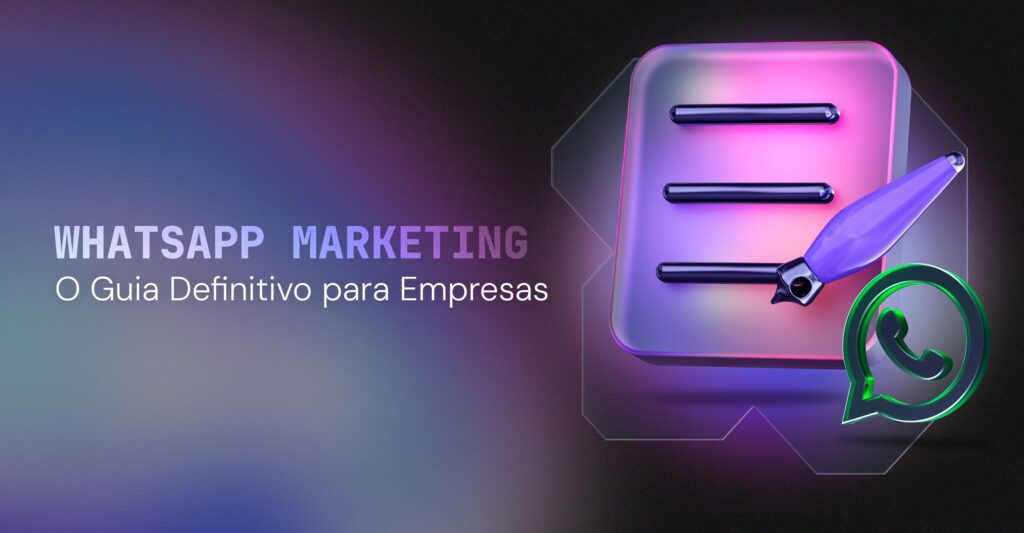 WhatsApp Marketing - O Guia Definitivo para Empresas 6 Whatsapp Marketing