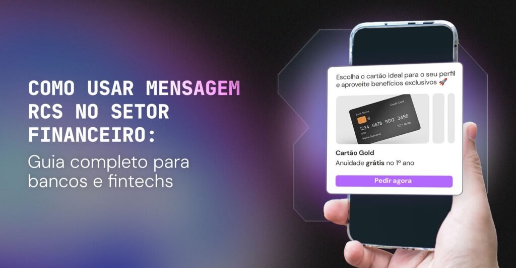 Como usar mensagem RCS no setor financeiro: guia completo para bancos e fintechs 7 Como usar mensagem RCS no setor financeiro