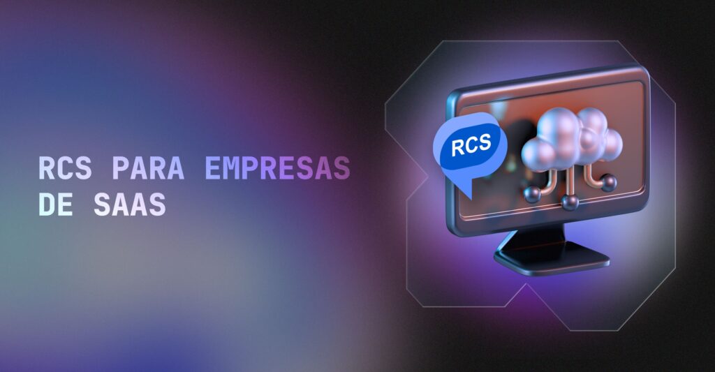 RCS para empresas de SaaS: como usar o canal para vender, engajar e escalar comunicação 1 rcs para empresas de saas