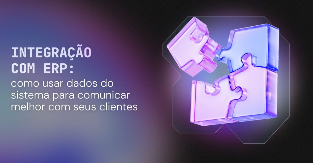 Integração com ERP: como usar dados do sistema para comunicar melhor com seus clientes 2 integração com erp